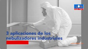 Video - 3 Aplicaciones de los Nebulizadores Industriales