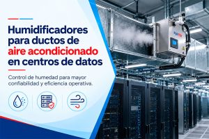 Humidificadores para ductos de aire acondicionado en centros de datos