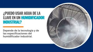 Video - ¿Se puede usar agua de la llave en un humidificador industrial?